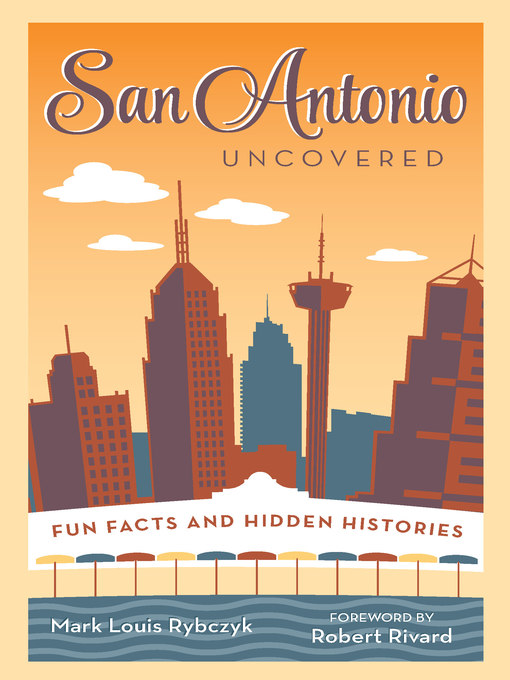 Title details for San Antonio Uncovered by Mark Louis Rybczyk - Available
